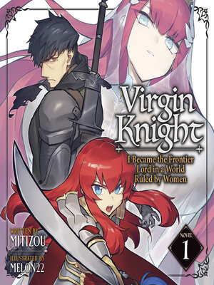 cover image of Virgin Knight: I Became the Frontier Lord in a World Ruled by Women, Volume 1
